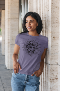 Jesus is the true God – Christelijk Dames T-Shirt